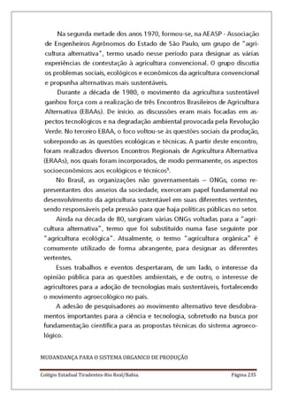 Colégio Estadual Tiradentes-Rio Real/Bahia. Página 235
MUDANDANÇA PARA O SISTEMA ORGANICO DE PRODUÇÃO
 