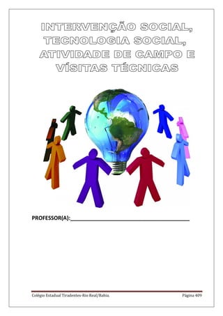 Colégio Estadual Tiradentes-Rio Real/Bahia. Página 409
PROFESSOR(A):________________________________________
 