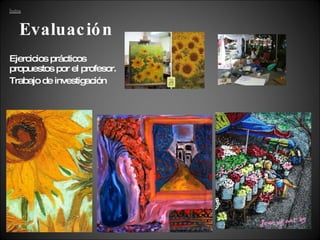 Evaluación Ejercicios prácticos propuestos por el profesor.  Trabajo de investigación 
