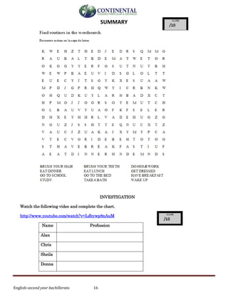 English-second year bachillerato 16
SUMMARY
INVESTIGATION
Watch the following video and complete the chart.
http://www.youtube.com/watch?v=Ldbywp8nAuM
Name Profession
Alan
Chris
Sheila
Donna
 