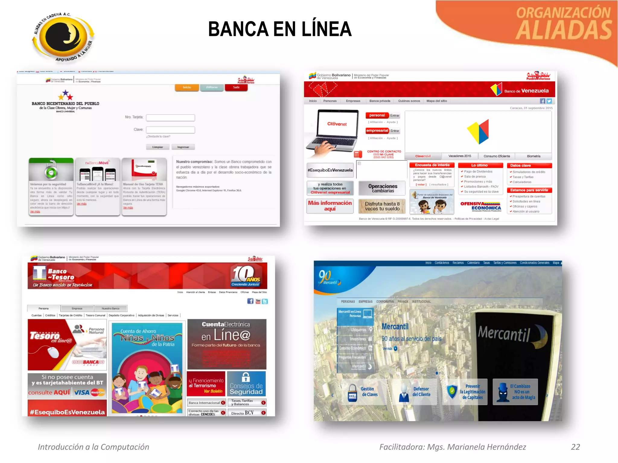 Introducción a la Computación Facilitadora: Mgs. Marianela Hernández 22
BANCA EN LÍNEA
 