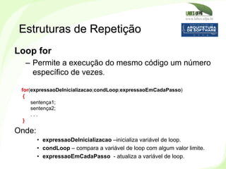 www.labes.ufpa.br
140
Loop for
–  Permite a execução do mesmo código um número
específico de vezes.
for(expressaoDeInicial...