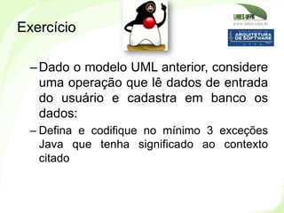 www.labes.ufpa.br
165
– Dado o modelo UML anterior, considere
uma operação que lê dados de entrada
do usuário e cadastra e...