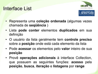 www.labes.ufpa.br
202
•  Representa uma coleção ordenada (algumas vezes
chamada de seqüência )‫‏‬
•  Lista pode conter ele...
