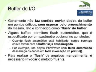 www.labes.ufpa.br
224
•  Geralmente não faz sentido enviar dados do buffer
em pontos críticos, sem esperar pelo preenchime...
