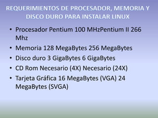 • Procesador Pentium 100 MHzPentium II 266
  Mhz
• Memoria 128 MegaBytes 256 MegaBytes
• Disco duro 3 GigaBytes 6 GigaBytes
• CD Rom Necesario (4X) Necesario (24X)
• Tarjeta Gráfica 16 MegaBytes (VGA) 24
  MegaBytes (SVGA)
 