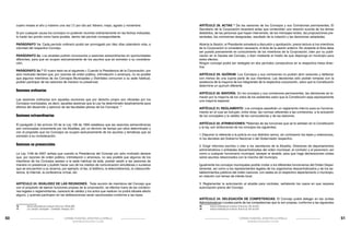 cuatro meses al año y máximo una vez (1) por día así: febrero, mayo, agosto y noviembre.
Si por cualquier causa los concejos no pudieran reunirse ordinariamente en las fechas indicadas,
lo harán tan pronto como fuere posible, dentro del período correspondiente.
PARÁGRAFO 1o. Cada período ordinario podrá ser prorrogado por diez días calendario más, a
voluntad del respectivo Concejo.
PARÁGRAFO 2o. Los alcaldes podrán convocarlos a sesiones extraordinarias en oportunidades
diferentes, para que se ocupen exclusivamente de los asuntos que se sometan a su consideración.
PARÁGRAFO 3o.16 El nuevo texto es el siguiente:> Cuando la Presidencia de la Corporación, por
acto motivado declare que, por razones de orden público, intimidación o amenaza, no es posible
que algunos miembros de los Concejos Municipales y Distritales concurran a su sede habitual,
podrán participar de las sesiones de manera no presencial.

Sesiones ordinarias
Las sesiones ordinarias son aquellas reuniones que por derecho propio son oficiadas por los
Concejos municipales, es decir, aquellas sesiones que la Ley ha determinado taxativamente para
efectos del desarrollo y ejercicio de las facultades plenas de los Concejos. 17

Sesiones extraordinarias
El parágrafo 2 del artículo 23 de la Ley 136 de 1994 establece que las sesiones extraordinarias
son convocadas únicamente por los Alcaldes, por un término de tiempo por ellos determinado y
con el propósito que los Concejos se ocupen exclusivamente de los asuntos y temáticas que se
sometan a su consideración.

Sesiones no presenciales
La Ley 1148 de 2007 señala que cuando la Presidencia del Concejo por acto motivado declare
que, por razones de orden público, intimidación o amenaza, no sea posible que algunos de los
miembros de los Concejos asistan a la sede habitual de éste, podrán asistir a las sesiones de
manera no presencial y podrán hacer uso de los medios de comunicación simultánea o sucesiva
que se encuentren a su alcance, por ejemplo: el fax, el teléfono, la teleconferencia, la videoconferencia, la Internet, la conferencia virtual, etc.
ARTÍCULO 24. INVALIDEZ DE LAS REUNIONES.  Toda reunión de miembros del Concejo que
con el propósito de ejercer funciones propias de la corporación, se efectúe fuera de las condiciones legales o reglamentarias, carecerá de validez y los actos que realicen no podrá dársele efecto
alguno, y quienes participen en las deliberaciones serán sancionados conforme a las leyes.

ARTÍCULO 26. ACTAS.18 De las sesiones de los Concejos y sus Comisiones permanentes, El
Secretario de la Corporación levantará actas que contendrán una relación sucinta de los temas
debatidos, de las personas que hayan intervenido, de los mensajes leídos, las proposiciones presentadas, las comisiones designadas, resultado de la votación y las decisiones adoptadas.
Abierta la Sesión, el Presidente someterá a discusión y aprobación, previa lectura si los miembros
de la Corporación lo consideran necesario, el Acta de la sesión anterior. No obstante el Acta debe
ser puesta previamente en conocimiento de los miembros de la Corporación, bien por su publicación en la Gaceta del Concejo, o bien mediante el medio de que disponga en municipio para
estos efectos.
Ningún concejal podrá ser reelegido en dos períodos consecutivos en la respectiva mesa directiva.
ARTÍCULO 29. QUÓRUM. Los Concejos y sus comisiones no podrán abrir sesiones y deliberar
con menos de una cuarta parte de sus miembros. Las decisiones sólo podrán tomarse con la
asistencia de la mayoría de los integrantes de la respectiva corporación, salvo que la Constitución
determine un quórum diferente.
ARTÍCULO 30. MAYORÍA. En los concejos y sus comisiones permanentes, las decisiones se tomarán por la mayoría de los votos de los asistentes salvo que la Constitución exija expresamente
una mayoría especial.
ARTÍCULO 31. REGLAMENTO. Los concejos expedirán un reglamento interno para su funcionamiento en el cual se incluyan, entre otras, las normas referentes a las comisiones, a la actuación
de los concejales y la validez de las convocatorias y de las sesiones.
ARTÍCULO 32. ATRIBUCIONES.19Además de las funciones que se le señalan en la Constitución
y la ley, son atribuciones de los concejos las siguientes:
1. Disponer lo referente a la policía en sus distintos ramos, sin contravenir las leyes y ordenanzas,
ni los decretos del Gobierno Nacional o del Gobernador respectivo.
2. Exigir informes escritos o citar a los secretarios de la Alcaldía, Directores de departamentos
administrativos o entidades descentralizadas del orden municipal, al contralor y al personero, así
como a cualquier funcionario municipal, excepto el alcalde, para que haga declaraciones orales
sobre asuntos relacionados con la marcha del municipio.
Igualmente los concejos municipales podrán invitar a los diferentes funcionarios del Orden Departamental, así como a los representantes legales de los organismos descentralizados y de los establecimientos públicos del orden nacional, con sedes en el respectivo departamento o municipio,
en relación con temas de interés local.
3. Reglamentar la autorización al alcalde para contratar, señalando los casos en que requiere
autorización previa del Concejo.
ARTÍCULO 34. DELEGACIÓN DE COMPETENCIAS.  El Concejo podrá delegar en las Juntas
Administradoras Locales parte de las competencias que le son propias, conforme a las siguientes

16	
17	

50

Artículo adicionado por el artículo 2 de la Ley 1148 de 2007
Los concejos municipales – Comfenalco Antioquia. 2011

18	
19	

Artículo modificado por el artículo 16 de la Ley 1551 de 2012.
Artículo modificado por el artículo 18 de la Ley 1551 de 2012

CÁTEDRA MUNICIPAL AMOR POR LA ESTRELLA

CÁTEDRA MUNICIPAL AMOR POR LA ESTRELLA

SECREATRÍA DE EDUCACIÓN Y CULTURA

SECREATRÍA DE EDUCACIÓN Y CULTURA

51

 
