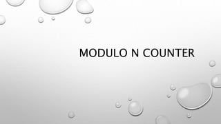 MODULO N COUNTER
 