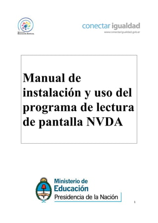 Manual de
instalación y uso del
programa de lectura
de pantalla NVDA

1

 