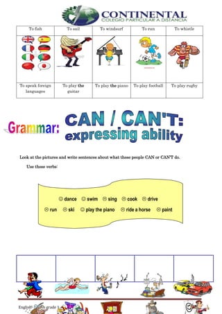 English- Eighth grade 131
To fish To sail To windsurf To run To whistle
To speak foreign
languages
To play the
guitar
To play the piano To play football To play rugby
Look at the pictures and write sentences about what these people CAN or CAN’T do.
Use these verbs:
 dance  swim  sing  cook  drive
 run  ski  play the piano  ride a horse  paint
 