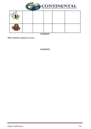 English- Eighth grade 135
SUMMARY
Write sentences using can or can`t
GLOSSARY
 