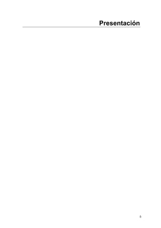 Presentación
6
 