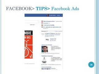 FACEBOOK> TIPS> Facebook Ads




                               28
 