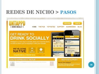 REDES DE NICHO > PASOS




                         49
 