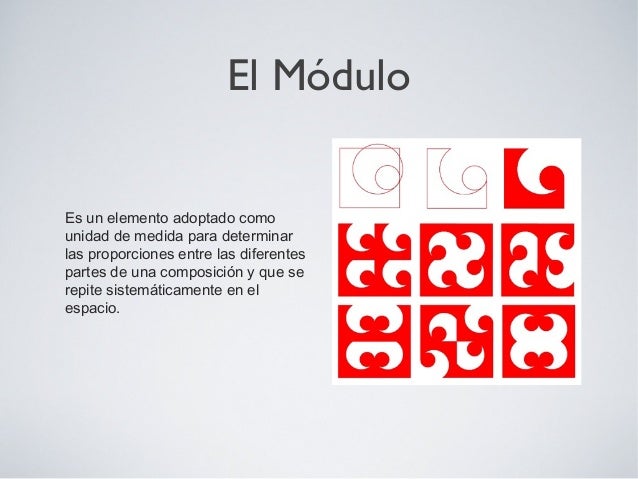 El Módulo
Es un elemento adoptado como
unidad de medida para determinar
las proporciones entre las diferentes
partes de un...
