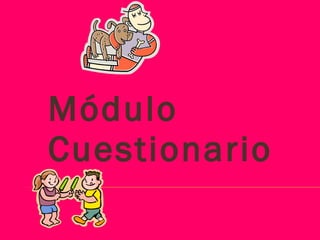 Módulo Cuestionario   