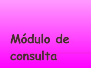 Módulo de consulta 