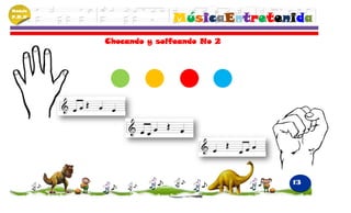 Módulo
P.M.N
                       MúsicaEntretenida
         Chocando y solfeando No 2




                                     13
 