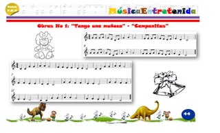 Módulo
P.M.N
                                 MúsicaEntretenida
         Obras No 1: “Tengo una muñeca” – “Campanitas”




                                                         44
 