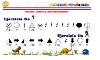 Módulo
P.M.N
                            MúsicaEntretenida
         Sonidos, planos y direccionamiento


Ejercicio No



                                  Ejercicio No



                                                 45
 
