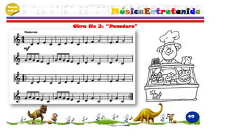 Módulo
P.M.N
                     MúsicaEntretenida
         Obra No 2: “Panadero”




                                   49
 
