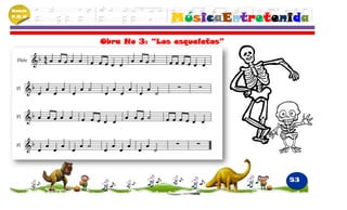 Módulo
P.M.N
                        MúsicaEntretenida
         Obra No 3: “Los esqueletos”




                                       53
 