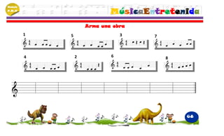 Módulo
P.M.N
                             MúsicaEntretenida
                     Arma una obra
         1   5                   3   7



         4       2           6           8




                                             68
 