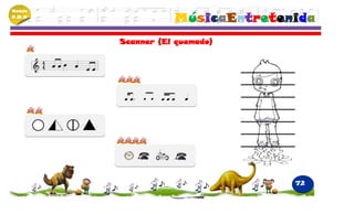 Módulo
P.M.N
                    MúsicaEntretenida
         Scanner (El quemado)




                                  72
 