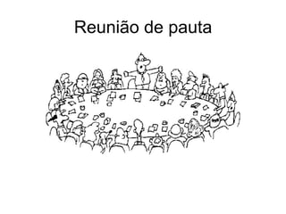 Reunião de pauta
 