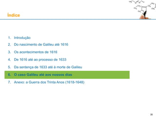 35
De 1616 até ao processo de 1633
Alonso de Barros (1552-1604), "Filosofia Cortesana" (ed. Nápoles, 1588)
 