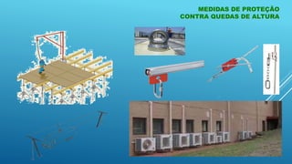 MEDIDAS DE PROTEÇÃO
CONTRA QUEDAS DE ALTURA
 
