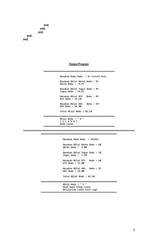 end;
          end;
         end;
  end;
end.




                     Output Program




                                      9
 