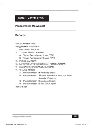 MODUL MATERI INTI 3 
Penggerakkan Masyarakat 
Penggerakkan Masyarakat 101 
kurmod kader final_12des12.indd 101 12/12/2012 5:18:35 
 