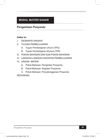 MODUL MATERI DASAR 
Pengelolaan Posyandu 
Pengelolaan Posyandu 25 
kurmod kader final_12des12.indd 25 12/12/2012 5:18:02 
 