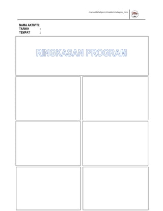 manualkelabpencintaalammalaysia_mns
NAMA AKTIVITI :
TARIKH :
TEMPAT :
 