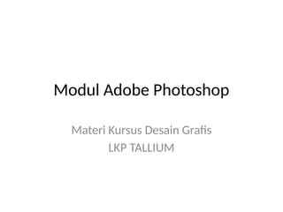 Module Photoshop Comprehensive Adobe Photoshop Module for Practical Graphic Design ...