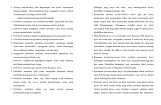 3. Mampu memfokuskan pada kepentingan dan proses kemampuan
belajar-mengajar serta menginformasikan pengajaran praktis tentang
kelebihan dan kekurangan peserta didik.
Adapun manfaat penilaian portofolio adalah:
1. Portofolio menyajikan atau memberikan:“bukti” yang lebih jelas atau
lebih lengkap tentang kinerja siswa daripada hasil tes di kelas.
2. Portofolio dapat merupakan catatan penilaian yang sesuai dengan
program pembelajaran yang baik.
3. Portofolio merupakan catatan jangka panjang tentang kemajuan siswa
4. Portofolio memberikan gambaran tentang kemampuan siswa
5. Penggunaan portofolio penilaian memberikan kesempatan kepada
siswa untuk menunjukkan keunggulan dirinya, bukan kekurangan
atau kesalahannya dalam mengerjakan soal atau tugas.
6. Penggunaan portofolio penilaian mencerminkan pengakuan atas
bervariasinya gaya belajar siswa.
7. Portofolio memberikan kesempatan kepada siswa untuk berperan
aktif dalam penilaian hasil belajar
8. Portofolio membantu guru dalam menilai kemajuan siswa
9. Portofolio membantu guru dalam mengambil keputusan tentang
pembelajaran atau perbaikan pembelajaran
10. Portofolio merupakan bahan yang relatif lengkap untuk berdiskusi
dengan orang tua siswa, tentang perkembangan siswa yang
bersangkutan.
11. Portofolio membantu pihak luar untuk menilai program
pembelajaran yang bersangkutan
hubungan yang wajar dan alami, yang memungkinkan proses
pendidikan berlangsung dengan baik.
2. Kerahasiaan bersama (confidentiality) antara guru dan siswa,
kerahasiaan hasil pengumpulan bahan dan hasil penilaiannya perlu
dijaga dengan baik, tidak disampaikan kepada pihak-pihak lain yang
tidak berkepentingan. Pelanggaran terhadap norma ini, selain
menyangkut etika, juga dapat member dampak negative kepada proses
pendidikan anak siswa.
3. Milik bersama (joint ownership) antara siswa dan guru. Oleh karena itu,
guru dan siswa perlu menyepakati bersama di mana hasil karya yang
telah dihasilkan siswa akan disimpan, dan bahan-bahan baru yang akan
dimasukkan. Dengan demikian siswa akan merasa memiliki terhadap
hasil kerja mereka, dan akhirnya akan tumbuh rasa tanggung jawab
pada diri mereka.
4. Kepuasan (satisfaction),hasil kerja potofolio seyogyanya berisi
keterangan-keterangan dan atau bukti-bukti yang memuaskan bagi guru
dan siswa. Portofolio hendaknya juga merupakan bukti prestasi
cemerlang siswa dan keberhasilan pembinaan guru.
5. Kesesuaian (relevance)hasil kerja yang dikumpulkan adalah hasil kerja
yang berhubungan denga tujuan pembelajaran yang relevan dengan
tujuan pembelajaran dalam kurikulum.
6. Penilaian proses dan hasil, penilaian portofolio menerapkan prinsip
proses dan hasil. Proses belajar yang dinilai misalnya diperoleh dari
catatan perilaku harian siswa (anecdot) mengenai sikapnya dalam
belajar, antusias tidaknya dalam mengikuti pelajaran dan sebagainya.
 