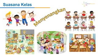 Suasana Kelas
 