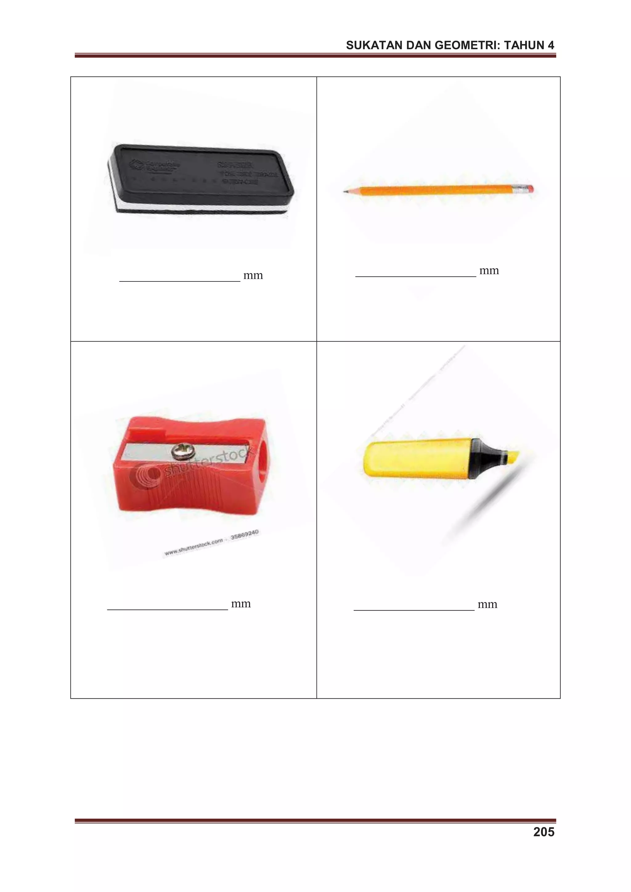 SUKATAN DAN GEOMETRI: TAHUN 4
205
___________________ mm ___________________ mm
___________________ mm ___________________ mm
 