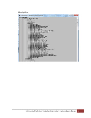 Menghasilkan : 
Edi Ismanto, S.T, M.Kom|Pendidikan Informatika | Pratikum Sistem Operasi 18 
 