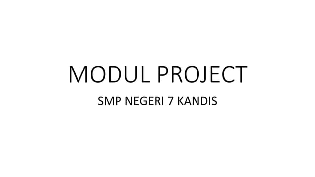 MODUL PROJECT 7C SMP N 7 KANDIS.pptx