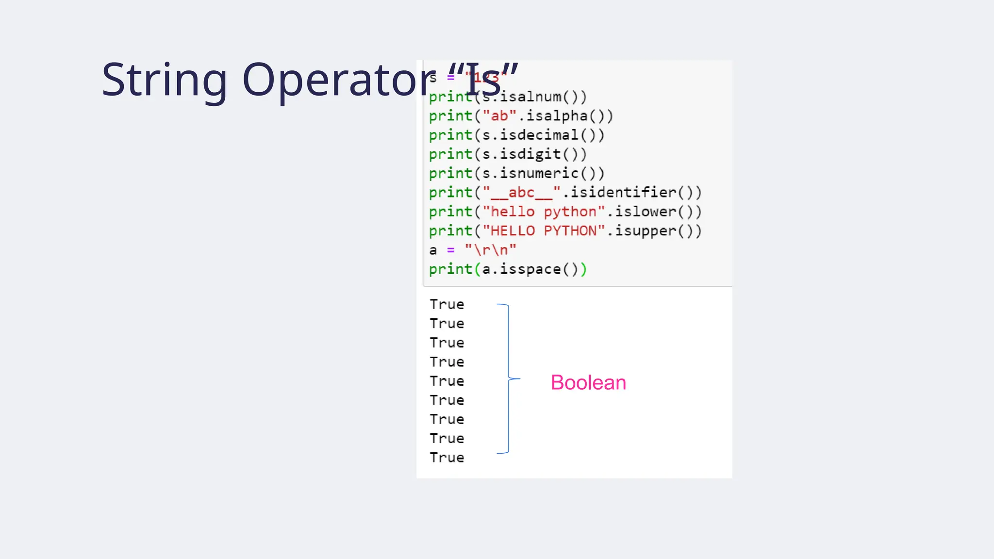 String Operator “Is”
Boolean
 