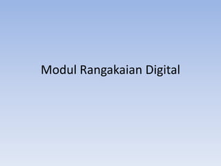 Modul Rangakaian Digital

 