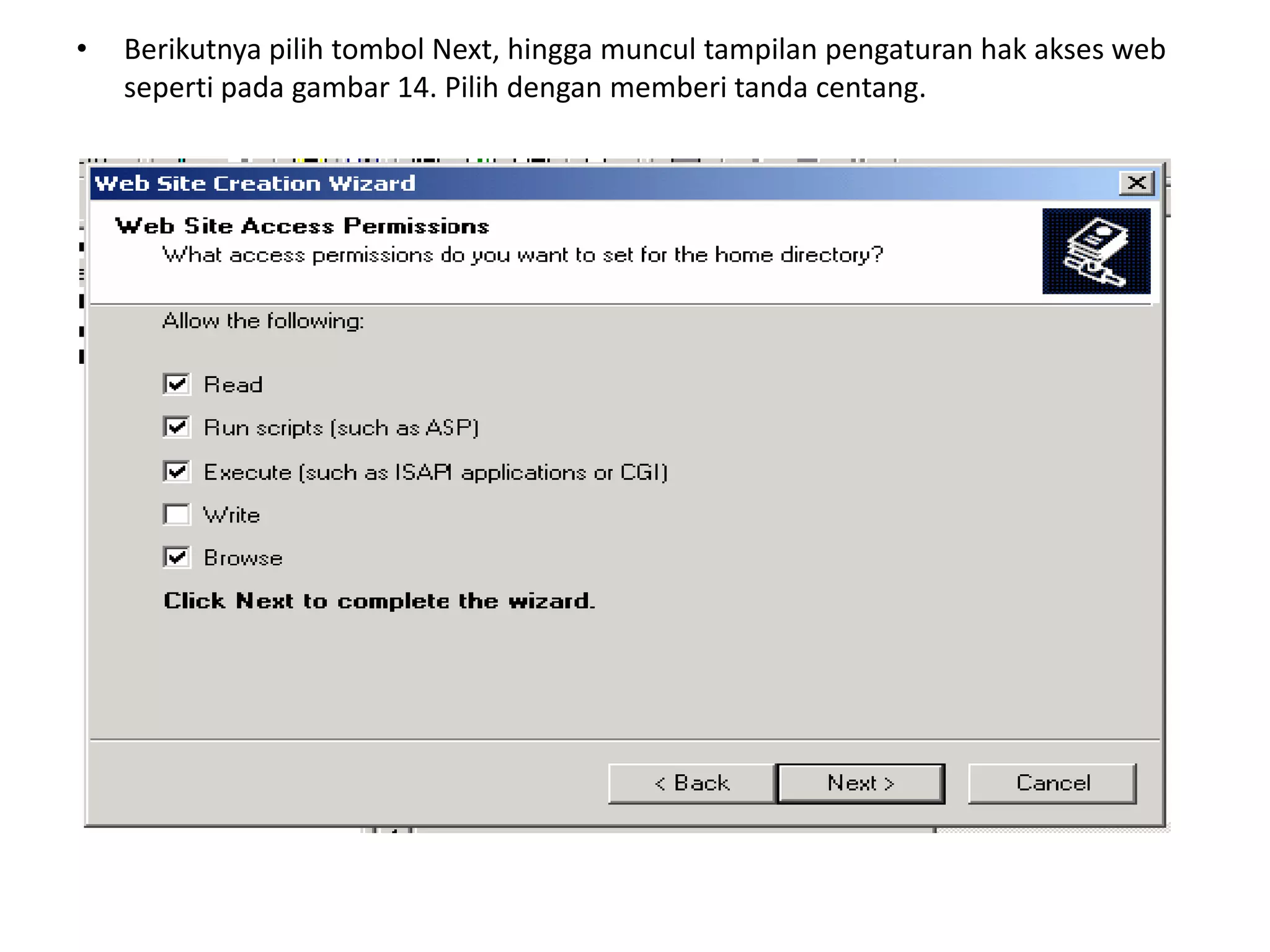 Berikutnya pilih tombol Next, hingga muncul tampilan pengaturan hak akses webseperti pada gambar 14. Pilih dengan memberi tanda centang.