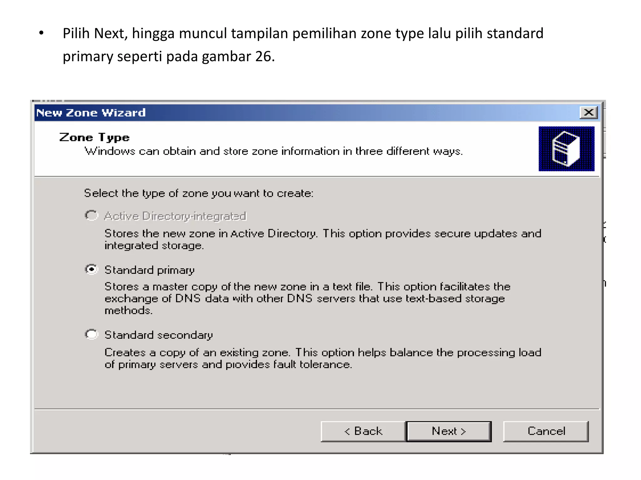 Pilih Next, hingga muncul tampilan pemilihan zone type lalu pilih standardprimary seperti pada gambar 26.