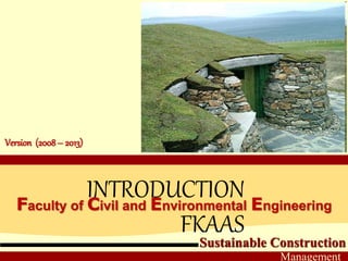 Sustainable Construction
Management
SUSTAINABLE
CONSTRUCTION
Version (2008– 2013)
 