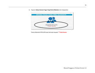 41
Manual Pengguna e-Prestasi Version 1.0
8. Paparan Status Senarai Tugas Yang Perlu Dilakukan akan dipaparkan
*Status Melantik PPP & PPK akan bertukar kepada **Telah Hantar
 