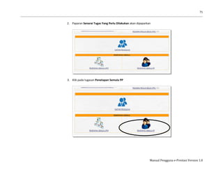 71
Manual Pengguna e-Prestasi Version 1.0
2. Paparan Senarai Tugas Yang Perlu Dilakukan akan dipaparkan
3. Klik pada tugasan Penetapan Semula PP
 