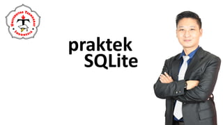 SQLite
praktek
 