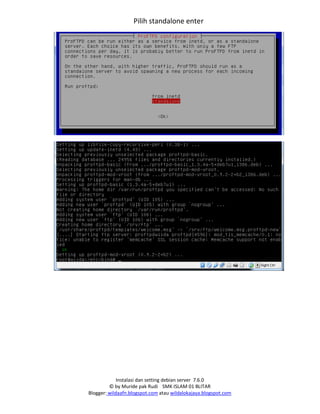 Instalasi dan setting debian server 7.6.0
© by Muride pak Rudi SMK ISLAM 01 BLITAR
Blogger: wildaafn.blogspot.com atau wildalokajaya.blogspot.com
Pilih standalone enter
 